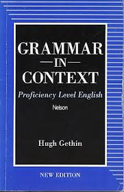 Grammar in Context Proficiency Level English - Hugh Gethin