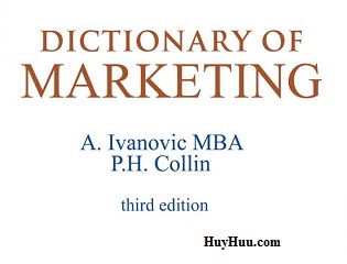 Dictionary of Marketing - A. Ivanovic, P.H. Collin 3rd Edition Dictionary of Marketing - A. Ivanovic, P.H. Collin 3rd Edition