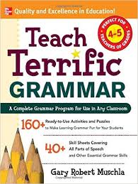 Teach Terrific Grammar Grades 4-5 Teacher Resources - Gary Muschla 
