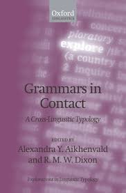 OXFORD Grammars in Contact A Cross Linguistic Typology OXFORD Grammars in Contact A Cross Linguistic Typology