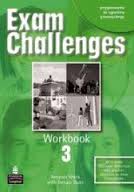 Exam Challenges 3 Workbook Exam Challenges 3 Workbook