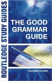 The Good Grammar Guide by Richard Palmer