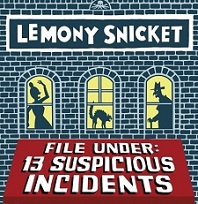 Lemony Snicket - File Under 13 Suspicious Incidents