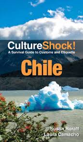 Magazines Culture Shock Chile A Survival Guide to Customs and Etiquette Magazines Culture Shock Chile A Survival Guide to Customs and Etiquette