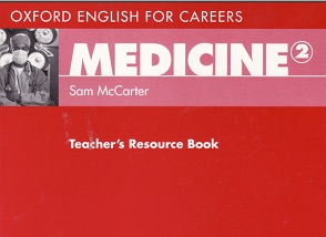 Oxford English for Careers - Medicine 2 Teacher Resource Book Oxford English for Careers - Medicine 2 Teacher Resource Book