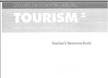 Oxford English for Careers - Tourism 2 Teacher Resource Book Oxford English for Careers - Tourism 2 Teacher Resource Book