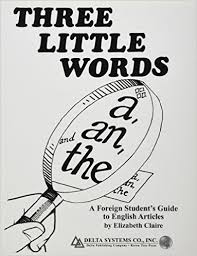 Three Little Words - A Foreign Student Guide to English Articles
