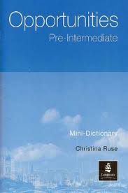 Opportunities Pre-Intermediate Mini-Dictionary Opportunities Pre-Intermediate Mini-Dictionary