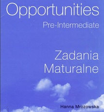 Opportunities Pre-intermediate Zadania Maturalne Opportunities Pre-intermediate Zadania Maturalne