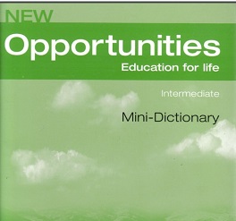 New Opportunities Intermediate Mini-Dictionary New Opportunities Intermediate Mini-Dictionary