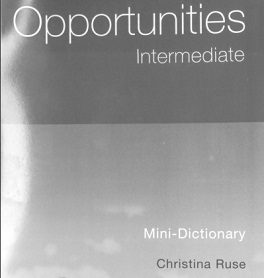 Opportunities Intermediate Mini-Dictionary Opportunities Intermediate Mini-Dictionary