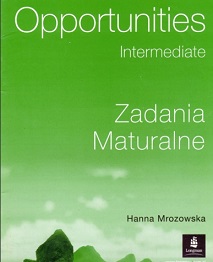 Opportunities Intermediate Zadania Maturalne Opportunities Intermediate Zadania Maturalne