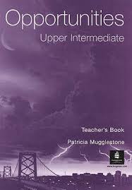 Opportunities Upper-Intermediate Teacher Book Opportunities Upper-Intermediate Teacher Book
