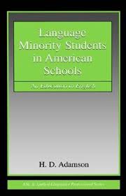 Language Minority Students in American Schools An Education in English - ESL and Applied Linguistics Professional Series