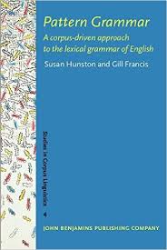 Pattern Grammar A Corpus Driven Approach to the Lexical Grammar of English - Studies in Corpus Linguistics Series Pattern Grammar A Corpus Driven Approach to the Lexical Grammar of English - Studies in Corpus Linguistics Series