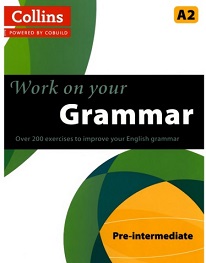 Work on Your Grammar Pre-Intermediate A2