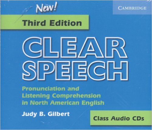 Clear Speech Pronunciation and Listening Comprehension Class Audio CDs 3rd Edition Clear Speech Pronunciation and Listening Comprehension Class Audio CDs 3rd Edition