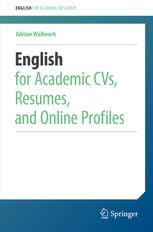 English for Academic CVs, Resumes, and Online Profiles English for Academic CVs, Resumes, and Online Profiles