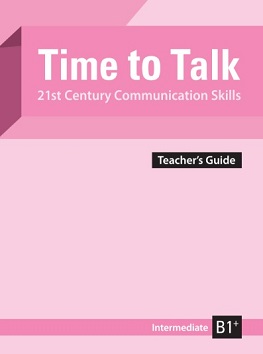 Time to Talk Intermediate B1 Plus Teacher Guide Time to Talk Intermediate B1 Plus Teacher Guide