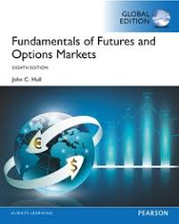 Fundamentals of Futures and Options Markets 8th Edition Global Edition Fundamentals of Futures and Options Markets 8th Edition Global Edition