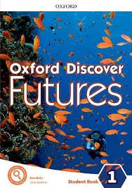 Oxford Discover Futures 1 Student Book Oxford Discover Futures 1 Student Book