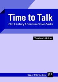 Time to Talk Upper-Intermediate B2 Teacher Guide Time to Talk Upper-Intermediate B2 Teacher Guide