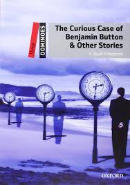 The Curious Case of Benjamin Button and Other Stories Dominoes 3 The Curious Case of Benjamin Button and Other Stories Dominoes 3