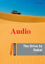 The drive to Dubai Dominoes Readers Level 2 Audio The drive to Dubai Dominoes Readers Level 2 Audio