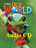 National Geographic Our World 1 Student Book Audio CDs