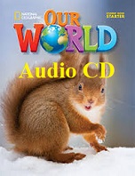 National Geographic Our World Starter Student Book Audio CDs National Geographic Our World Starter Student Book Audio CDs