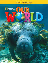 National Geographic Our World 2 Workbook National Geographic Our World 2 Workbook