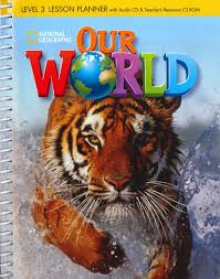 National Geographic Our World 3 Teacher Book (Lesson Planner) National Geographic Our World 3 Teacher Book (Lesson Planner)
