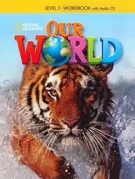 National Geographic Our World 3 Workbook
