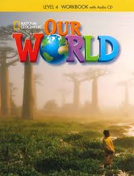 National Geographic Our World 4 Workbook National Geographic Our World 4 Workbook
