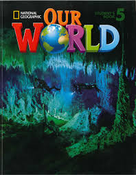 National Geographic Our World 5 Student Book National Geographic Our World 5 Student Book