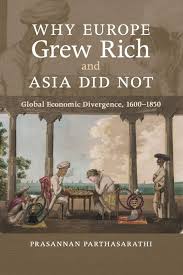 Why Europe Grew Rich and Asia Did Not Why Europe Grew Rich and Asia Did Not