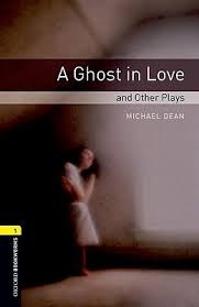 A Ghost in Love and Other Plays Bookworms Level 1 Book