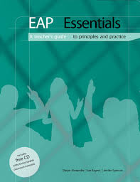 EAP Essentials A teachers guide to principles and practice