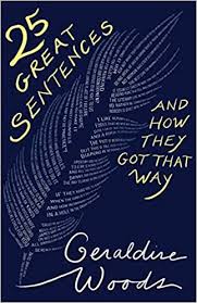 25 Great Sentences and How They Got That Way 25 Great Sentences and How They Got That Way