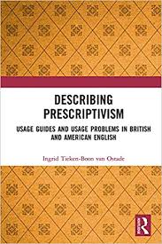 Describing Prescriptivism Usage Guides and Usage Problems in British and American English Describing Prescriptivism Usage Guides and Usage Problems in British and American English