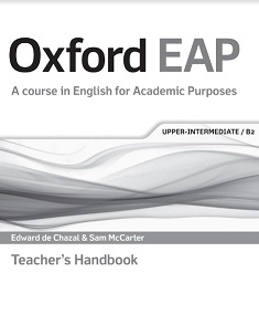 Oxford EAP A course in English for Academic Purposes Upper-Intermediate B2 Teacher Handbook Oxford EAP A course in English for Academic Purposes Upper-Intermediate B2 Teacher Handbook