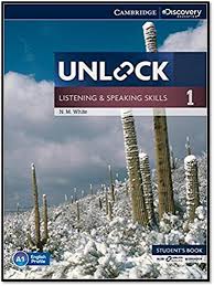 Unlock 1 Listening and Speaking Skills Student Book Unlock 1 Listening and Speaking Skills Student Book