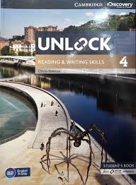 Unlock 4 Reading and Writing Skills Student Book Unlock 4 Reading and Writing Skills Student Book