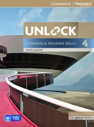 Unlock 4 Listening and Speaking Skills Student Book Unlock 4 Listening and Speaking Skills Student Book