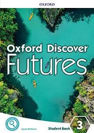 Oxford Discover Futures 3 Student Book Oxford Discover Futures 3 Student Book