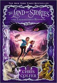 The Land of Stories 2 - The Enchantress Return The Land of Stories 2 - The Enchantress Return