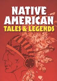 Native American Tale and Legend Native American Tale and Legend