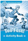 Too Fast! Read and Imagine Level 1 Activity Book Too Fast! Read and Imagine Level 1 Activity Book