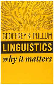Linguistics - Why It Matters Linguistics - Why It Matters