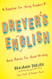 Dreyers English Good Advice for Good Writing Dreyers English Good Advice for Good Writing